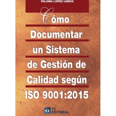 Imagem de Cómo documentar un sistema de gestión de calidad según ISO 9001:2015 - Espanhol