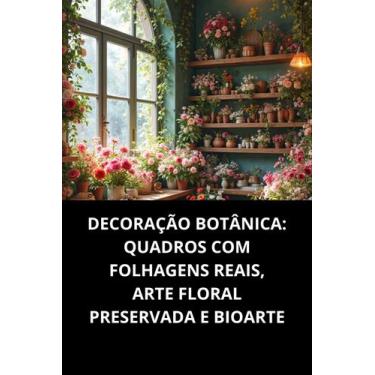 Imagem de Livro Decoração Botânica Quadros Com Folhagens Reais, Arte Floral Pres