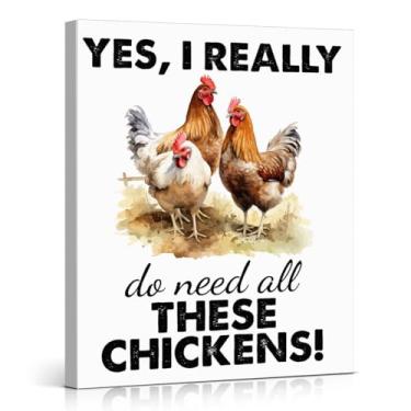 Imagem de Impressão de arte de parede engraçada Chicken Coop Farmhouse Yes I Really Do Need All These Chickens Poster Painting Farm Wall Decor for Farmhouse Fence Garden 20x25 tela emoldurada