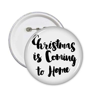 Imagem de mas is Coming to Home Citação Broche Botão Redondo Decoração de Roupas 5 peças