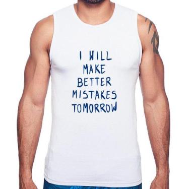 Imagem de Regata I will make better mistakes tomorrow - Foca na Moda, Branco, G