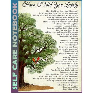 Imagem de Self Care Notebook: Have I Told You Lately Spend Few Minutes Journal to Inspire a Happier, Healthier & More Grateful Mindset. My Self-Care, Fitness, ... Time Management and Focus - Task Organizer