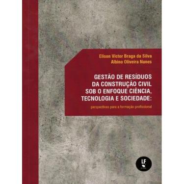 Imagem de Gestao De Residuos Da Construcao Civil Sob O Enfoque Ciencia, Tecnologia E Sociedade