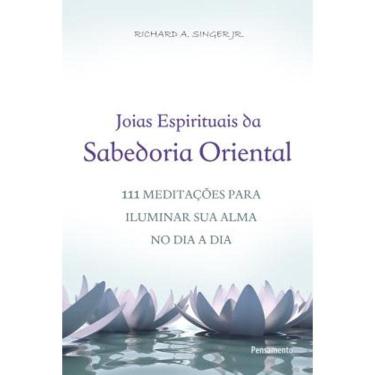 Imagem de Livro –  JOIAS ESPIRITUAIS DA SABEDORIA ORIENTAL: 111 MEDITACOES PARA ILUMINAR SUA ALMA NO DIA A DIA