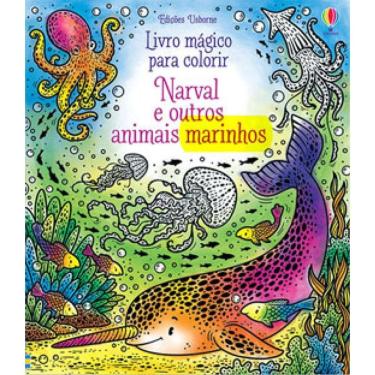 Imagem de Narval E Outros Animais: Livro Mágico Para Colorir