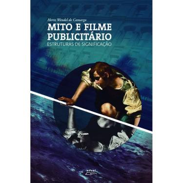 Imagem de Livro Mito e filme publicitário: estruturas de significação