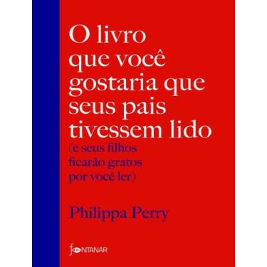 Imagem de Livro - O livro que você gostaria que seus pais tivessem lido - Fontan