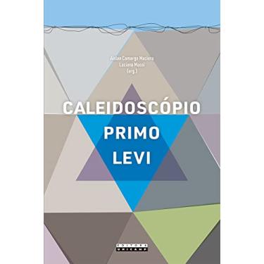 Imagem de Caleidoscópio Primo Levi: Ensaios sobre um poliédrico quimiscritor