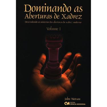 Imagem de Livro - Dominando as Aberturas de Xadrez  - Volume 1 - John Watson