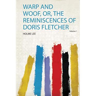 Imagem de Warp and Woof, Or, the Reminiscences of Doris Fletcher