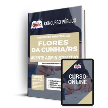 Imagem de Apostila Prefeitura de Flores da Cunha - RS - Agente Administrativo