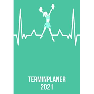 Imagem de Terminplaner 2021: DIN A4 Kalender von 01/2021-12/2021 1 Tag = 1 Seite mit großem Tageskalender und großartiger Übersicht. Monatsübersicht, ... / Cheerleader heartbeat herzschlag