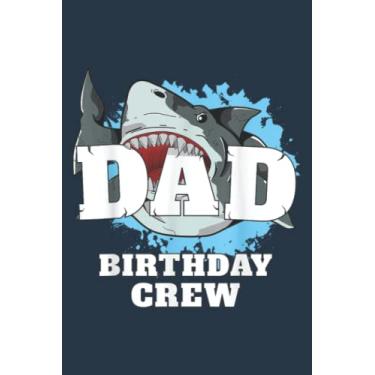 Imagem de Dad Birthday Crew Shark Theme Party Papa Daddy Father: Study Notebook, 6 x 9 inches, 120 pages