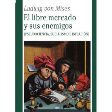 Imagem de El libre mercado y sus enemigos - Espanhol