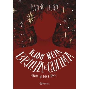 Imagem de Tudo Nela Brilha E Queima - Poemas De Luta E Amor