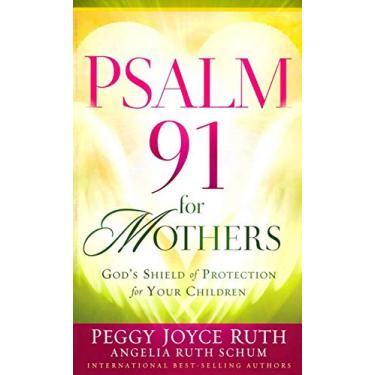 Imagem de Salmo 91 para mães: Escudo de Deus de Proteção para seus filhos