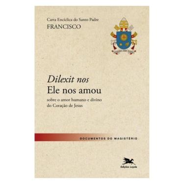 Imagem de Carta Encíclica Do Santo Padre Francisco Dilexit Nos Sobre O Amor Humano E Divino Do Coração De Jesu