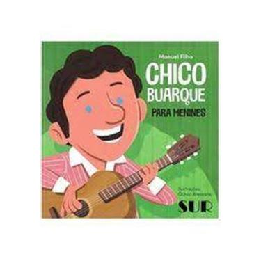 Imagem de Chico Buarque para Menines - Coleção Para Menines - SUR LIVROS, 3