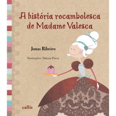 Imagem de A História Rocambolesca De Madame Valesca