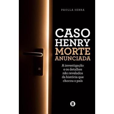 Imagem de Caso Henry: Morte anunciada - A investigação e os detalhes não revelad