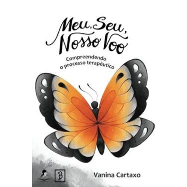 Imagem de Meu, Seu, Nosso Voo: Compreendendo o Processo Terapêutico - Ballejo