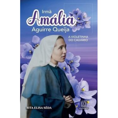 Imagem de Irmã Amália - A Violetinha do Calvário - SANTUARIO, Sortido
