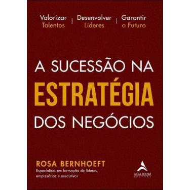 Imagem de Sucessão Na Estratégia Dos Negócios, A - Alta Books