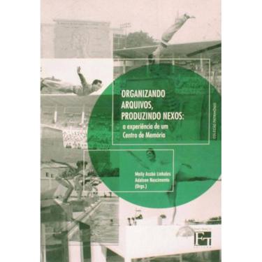 Imagem de Organizando Arquivos, Produzindo Nexos