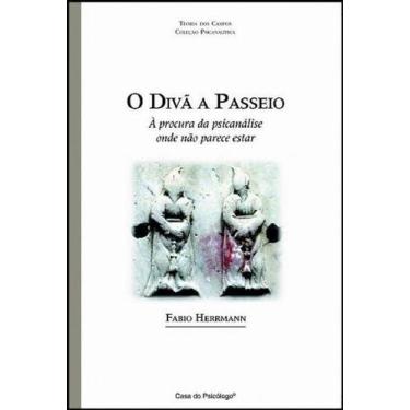 Imagem de o Divã a Passeio - à Procura Da Psicanálise Onde Não Parece Estar - CA