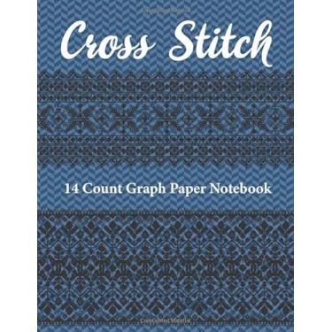 Imagem de Cross Stitch Graph Paper: original needlework and cross stitch designs-14 Lines Per Inch, Graph Paper for Embroidery and Needlework, 8.5''x11'', 120 Pages