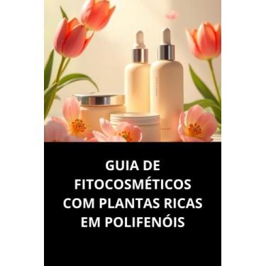 Imagem de Livro Guia De Fitocosméticos Com Plantas Ricas Em Polifenóis - Duke Ed