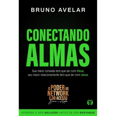 Imagem de Conectando Almas: Sua Maior Conexão Tem Que Ser Com Deus, Seu Maior Relacionamento Tem Que Ser Com Jesus