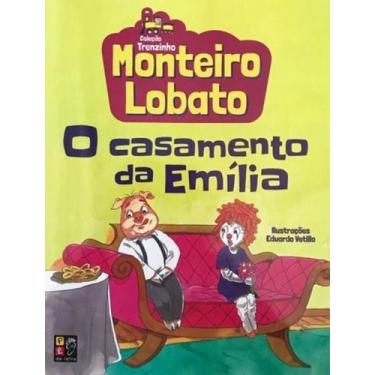 Imagem de Monteiro Lobato O Casamento De Emilia Trenzinho - PE DA LETRA