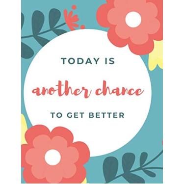 Imagem de today is another chance to get better: Meal Planner Tracker for Food & Fitness Journal l Health Notebook to Track Your Goals, Workout, Weight Loss, Bodybuilding, and Health