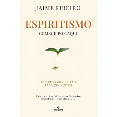 Imagem de Espiritismo - Comece Por Aqui