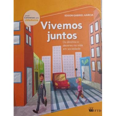 Imagem de Vivemos Juntos - os Direitos e Deveres na Vida em Sociedade - FTD