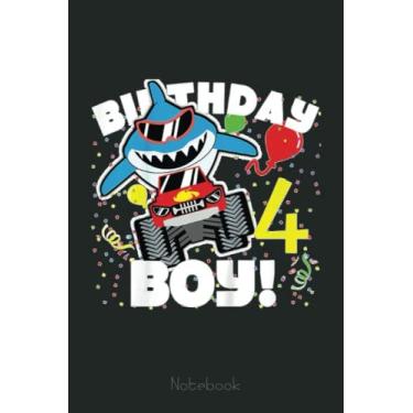Imagem de Kids 4 Year Old 4th Shark Monster Truck Birthday Party For Boys Notebook: Funny Monster Trucks Gifts for Kids Great Kids Appreciation Thank Gag Gifts for Girls Toddler Boys Dad Mom