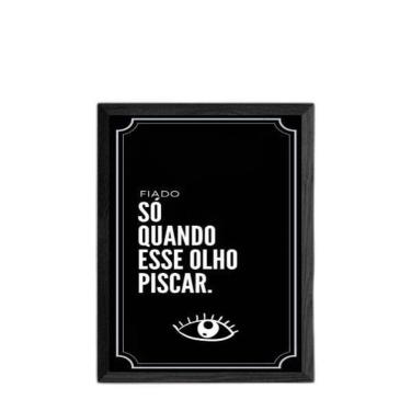 Imagem de Quadro Frase Fiado Não 24X18Cm - Com Vidro - Madeira Preta