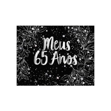 Imagem de Painel de Festa Horizontal 1,55 X 1,20 - Meus 65 Anos Efeito Brilhos P