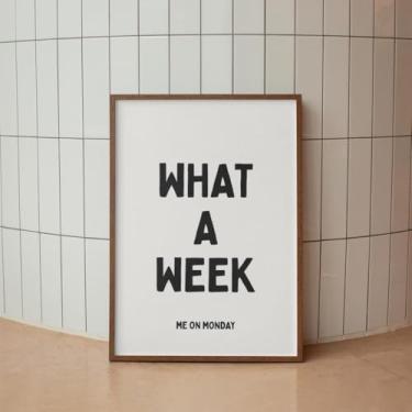 Imagem de Pôster em tela com citação engraçada What A Week Pintura de arte de parede para quarto, escritório, sala de estar, decoração de casa sem moldura