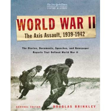 Imagem de The New York Times Living History: World War II: The Axis Assault, 1939-1942 (English Edition)
