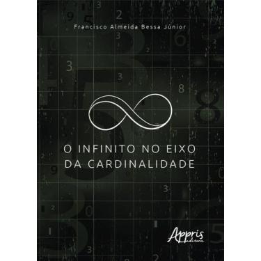 Imagem de Livro - O infinito no eixo da cardinalidade