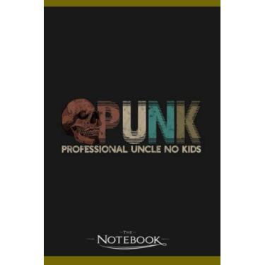 Imagem de Punk Professional Uncle No Kids Grunge Indie Notebook: Planner, Diary, Lined College Ruled Paper 120 Lined | 6 x 9 inches Notebook, Note Pad, Notes