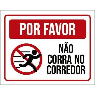 Imagem de Kit 10 Placa Acm Por Favor Não Corra Corredor 18X23 - Sinalizo