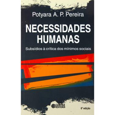 Imagem de Livro - Necessidades Humanas: Subsídios à Crítica dos Mínimos Sociais - Potyara A. P. Pereira