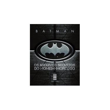 Os Arquivos Secretos do Homem-Morcego - Matthew K. Manning - 9788544105290