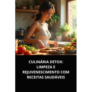 Imagem de Livro Culinária Detox Limpeza e Rejuvenescimento com Receitas Saudávei