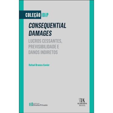 Imagem de Consequential Damages: Lucros Cessantes, Previsibilidade E Danos Indiretos