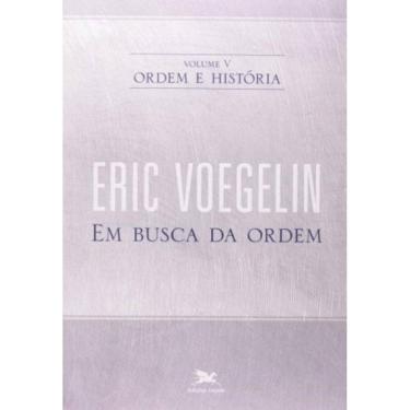Imagem de Ordem E História - Volume V: Em Busca Da Ordem