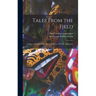 Imagem de Tales From the Fjeld: a Series of Popular Tales From the Norse of P. Ch. Asbjørnsen